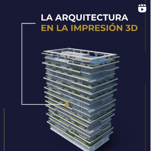 La Arquitectura en la Impresión 3D